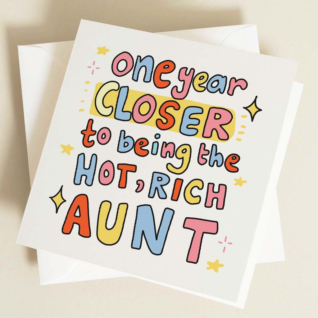 One Year Closer To Being The Hot Rich Aunt Card, Amazing Auntie, Sister Greeting Card, Funny Birthday Card For Her, Personalised Card