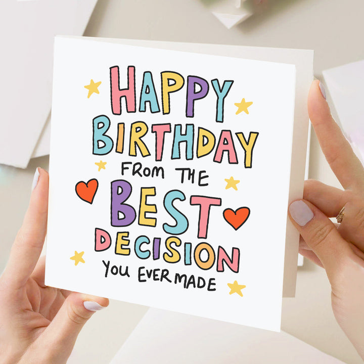 Best Decision Birthday Card, Funny Birthday Card For Boyfriend, Girlfriend, Wife, Husband, Favourite Person, Personalised Bday Greeting Card