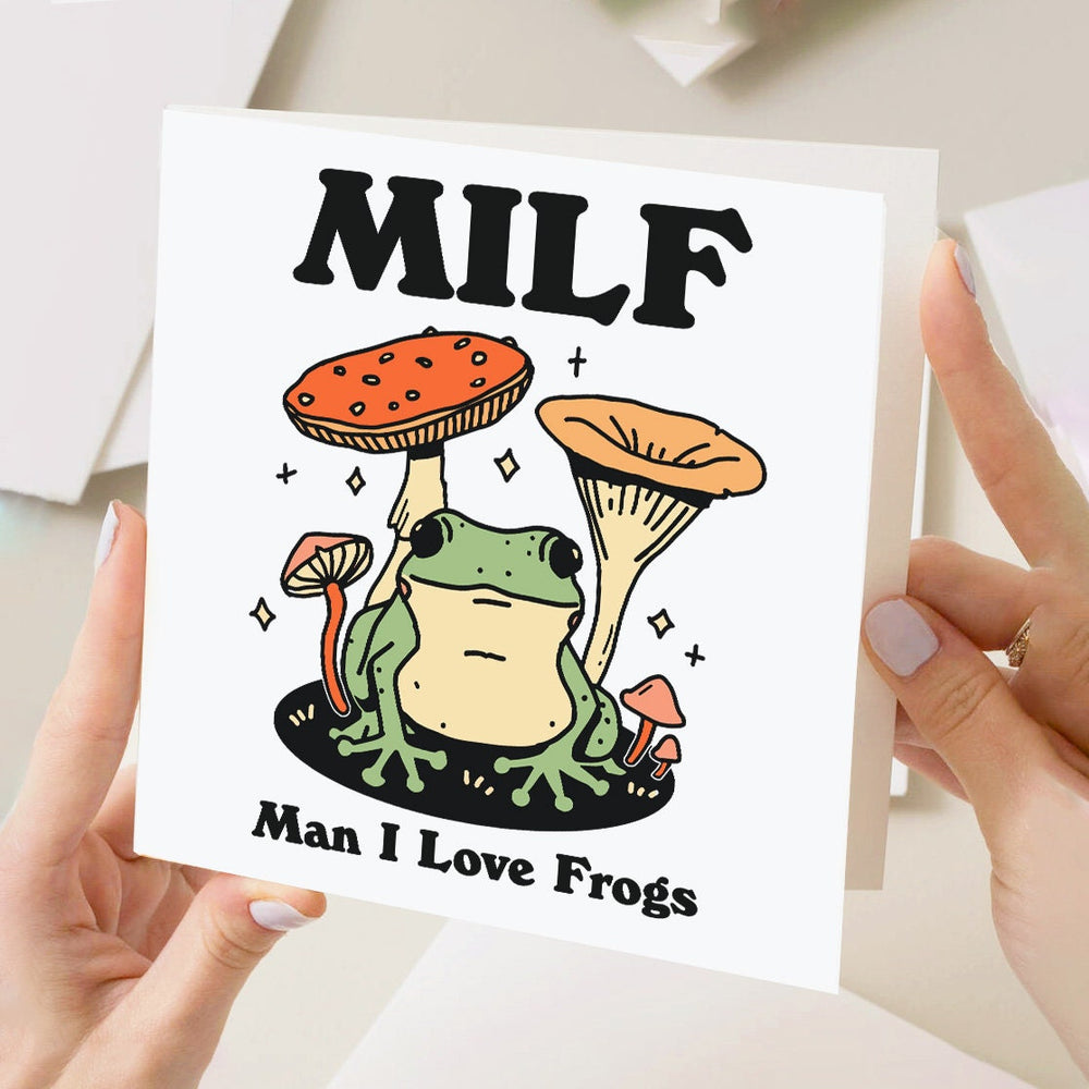 Milf Man I Love Frogs Greeting Card, Funny Card For Wife, Girlfriend, Milf, Frog Lover Birthday Card, Frog Gift Idea, Offensive Humor