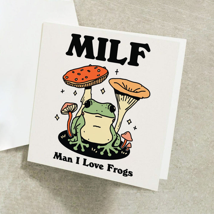 Milf Man I Love Frogs Greeting Card, Funny Card For Wife, Girlfriend, Milf, Frog Lover Birthday Card, Frog Gift Idea, Offensive Humor