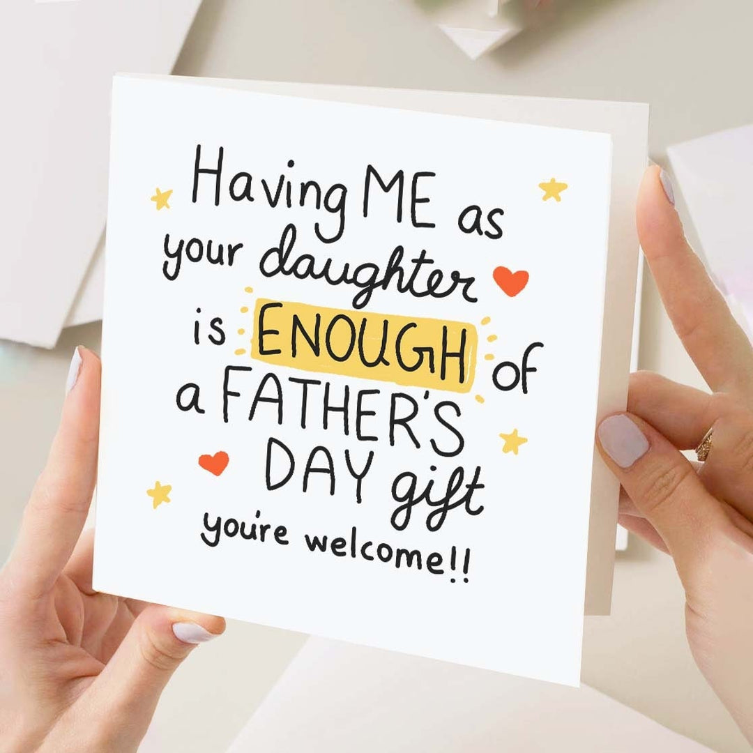 Funny Fathers Day Card From Daughter, Fathers Day Gift For Dad, Joke F athers Day Card, Having Me as Your Daughter Is Enough Of a Gift