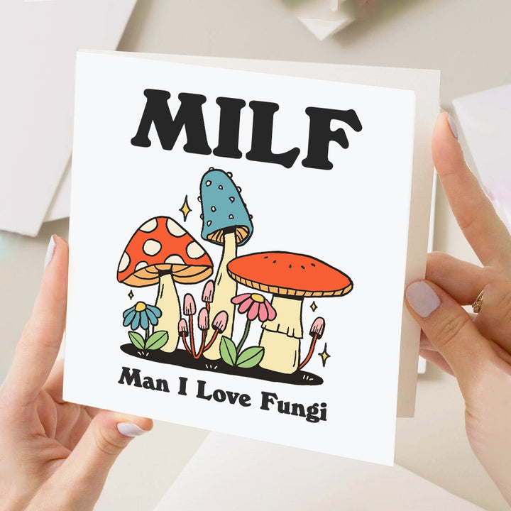 Milf Man I Love Fungi Greeting Card, Funny Card For Wife, Girlfriend, Milf, Cheeky Birthday Card, Fungi Gift Idea, Novelty, Offensive Humor