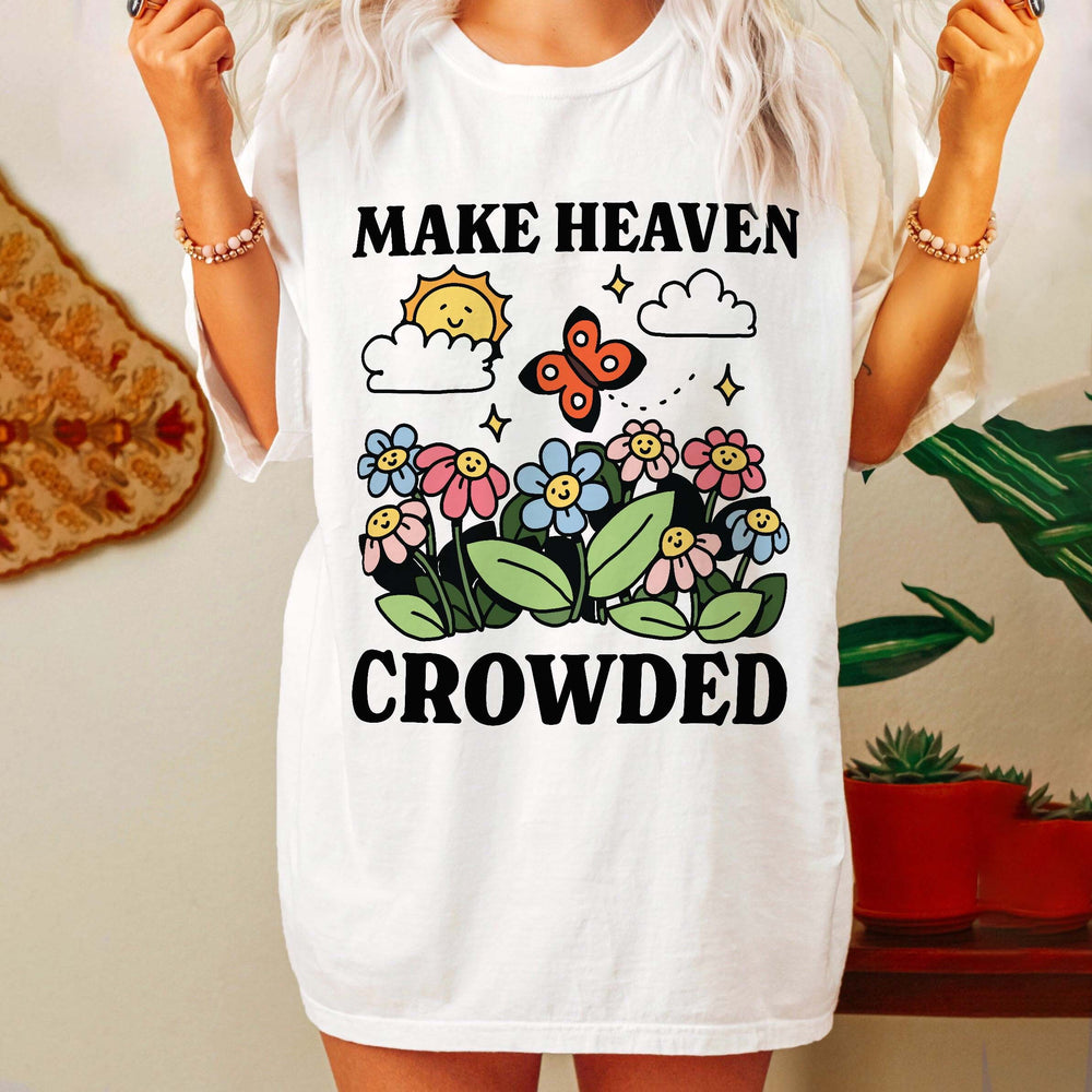 Make Heaven Crowded Botanical Shirt, Colorful Christian Top, Aesthetic Clothing, Cottagecore Clothes, Wildflowers Graphic, Gardening Clothes