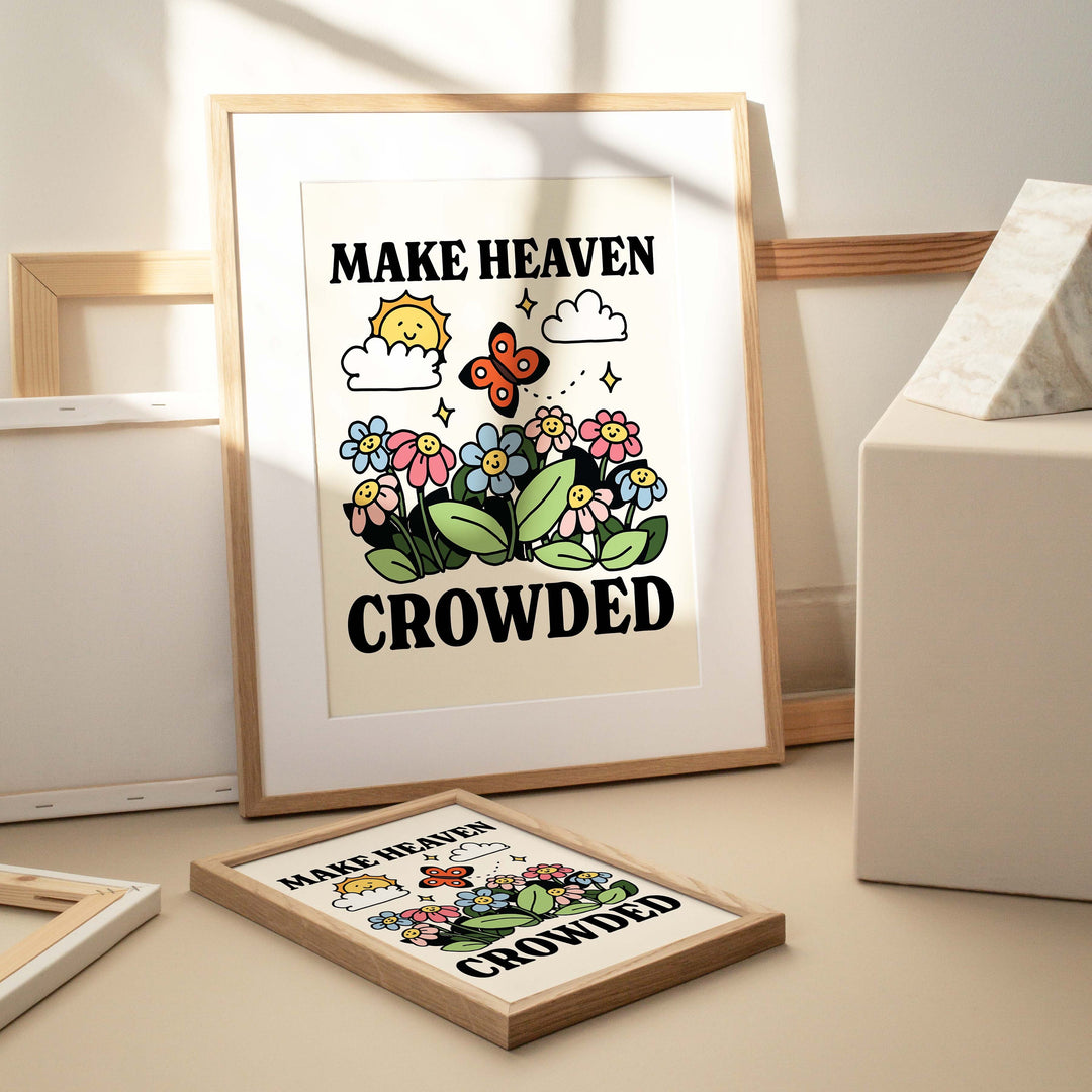 Make Heaven Crowded Print, Aesthetic Christian Quote Print, Wildflowers Wall Decor, Botanical Illustration, Dorm room Prints, UNFRAMED