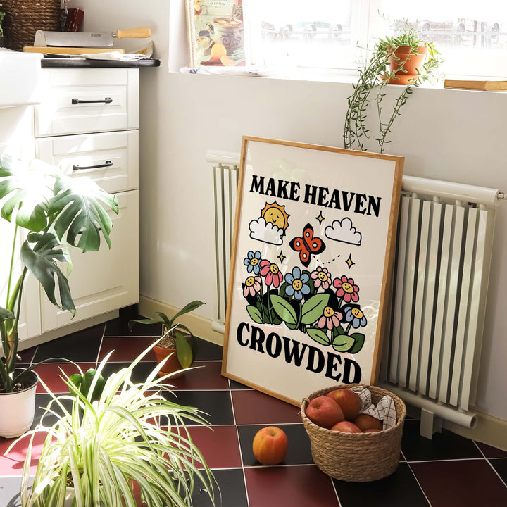 Make Heaven Crowded Print, Aesthetic Christian Quote Print, Wildflowers Wall Decor, Botanical Illustration, Dorm room Prints, UNFRAMED