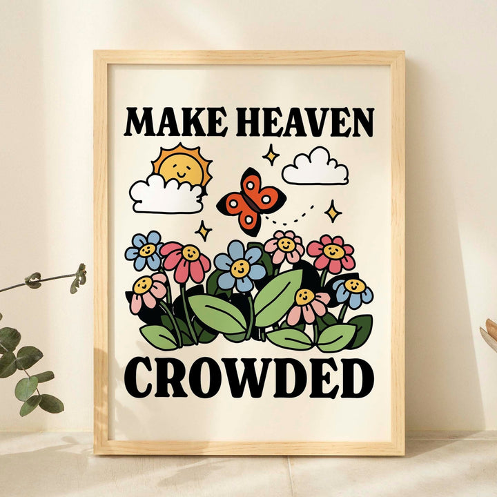 Make Heaven Crowded Print, Aesthetic Christian Quote Print, Wildflowers Wall Decor, Botanical Illustration, Dorm room Prints, UNFRAMED