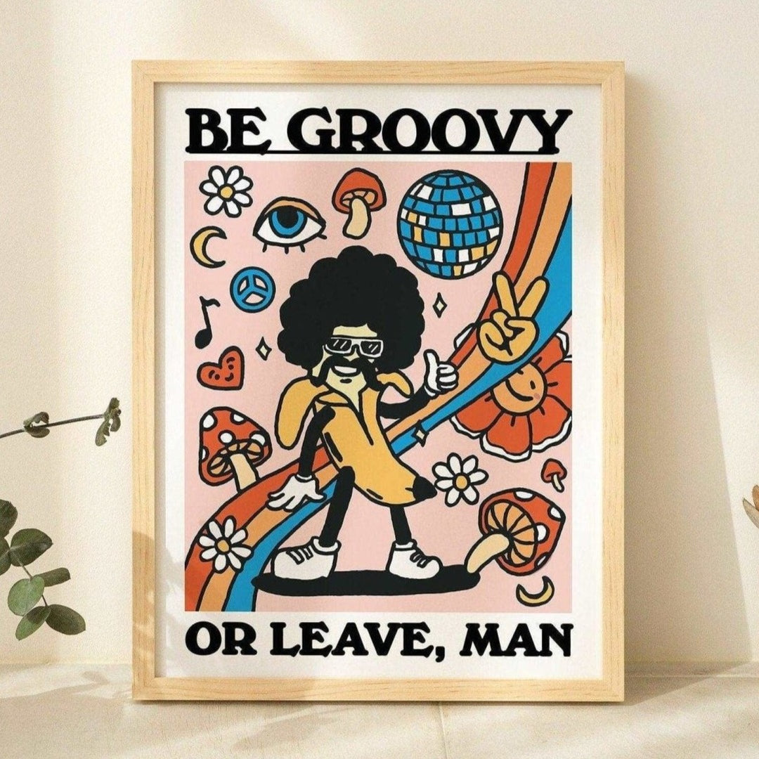 'Be Groovy Or Leave' Groovy 80S Print - Art Prints - Kinder Planet Company