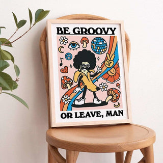 'Be Groovy Or Leave' Groovy 80S Print - Art Prints - Kinder Planet Company