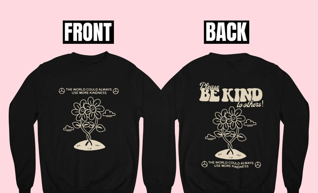 'Be Kind' Positive Quote Sweatshirt - Sweatshirts & Hoodies - Kinder Planet Company
