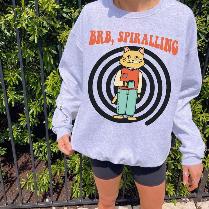 'Brb Spiralling' Cat Meme Sweatshirt - Sweatshirts & Hoodies - Kinder Planet Company