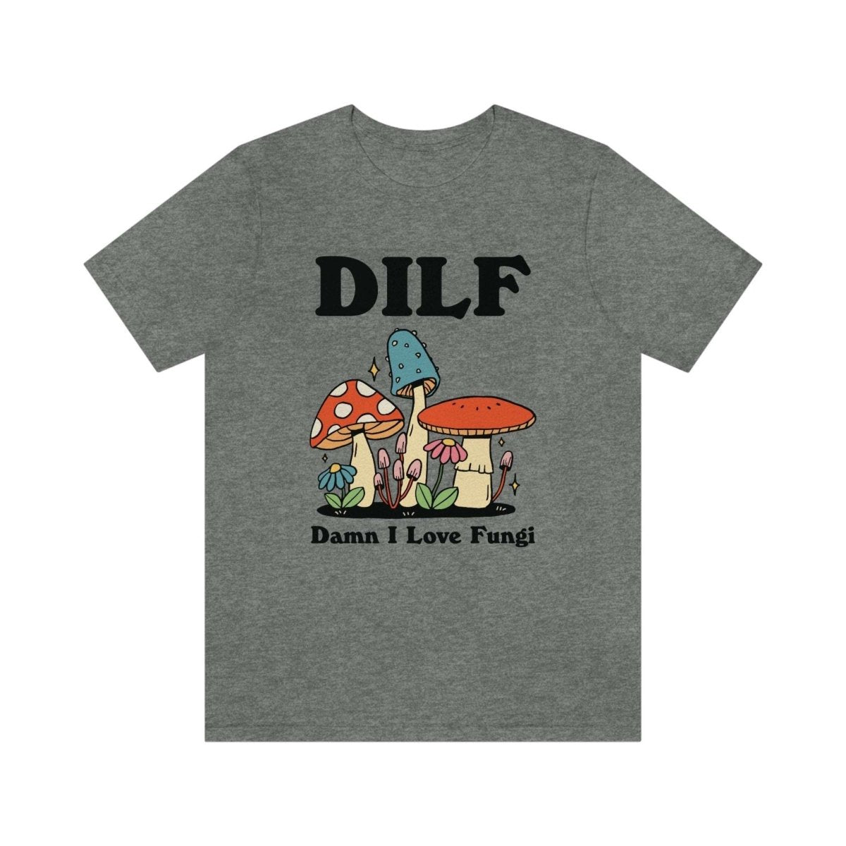 'Dilf Man I Love Fungi' Mushroom Tshirt - T-shirts - Kinder Planet Company