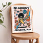 Framed "Be Groovy or Leave It Man"Print - Framed Prints - Kinder Planet Company
