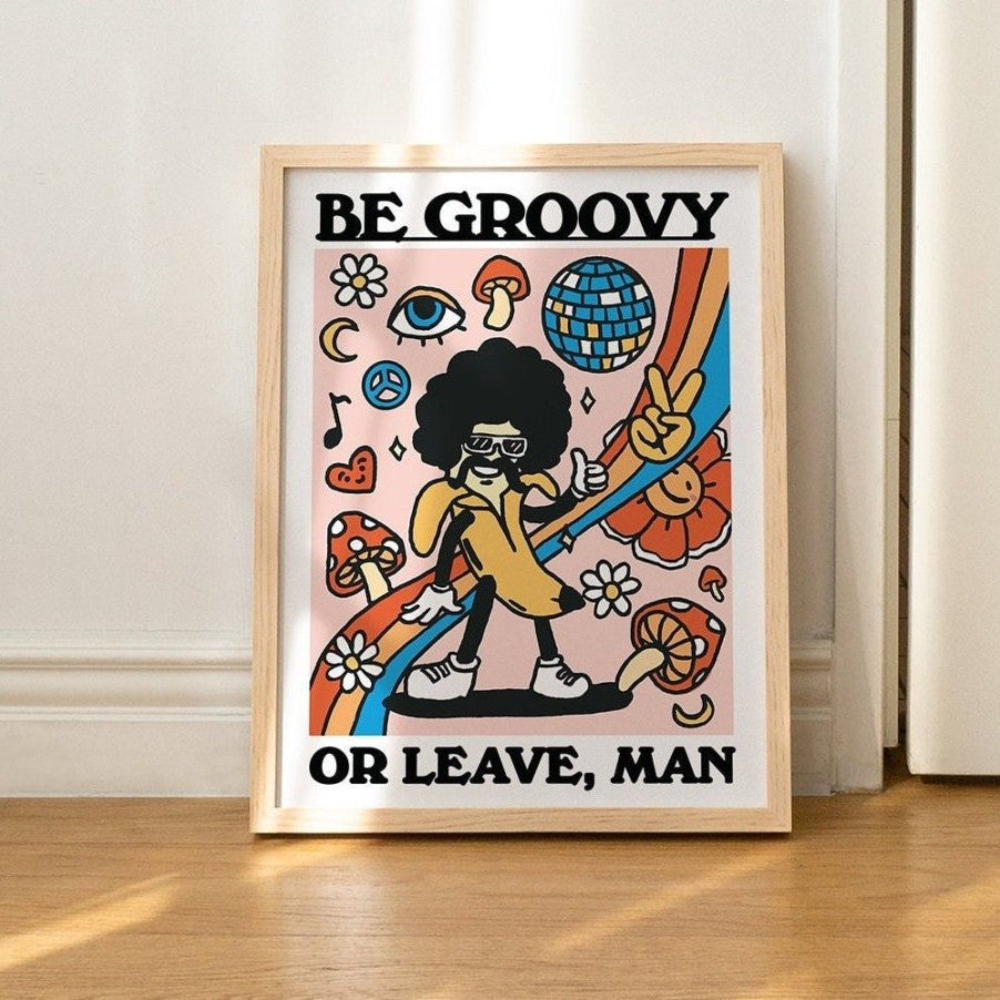 Framed "Be Groovy or Leave It Man"Print - Framed Prints - Kinder Planet Company