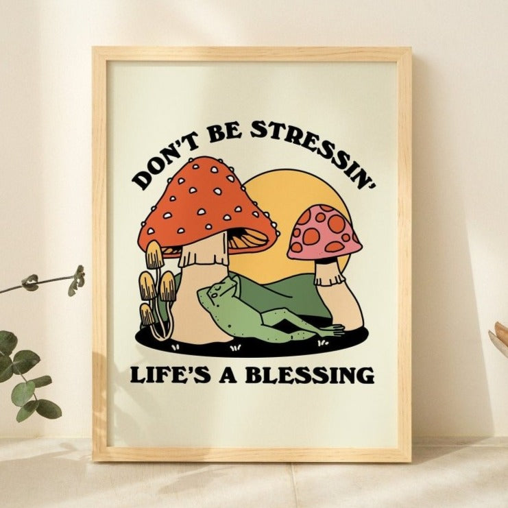 Framed "Don't Be Stressin' Life's a Blessing" Print - Framed Prints - Kinder Planet Company