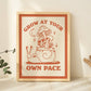 Framed "Grow At Your Own Pace" Print - Framed Prints - Kinder Planet Company