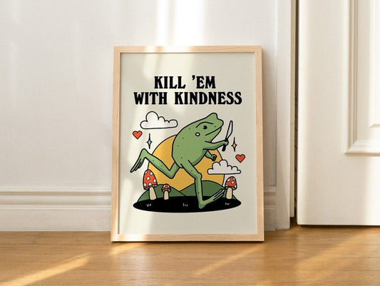 Framed "Kill Em With Kindness" Print - Framed Prints - Kinder Planet Company