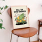 Framed "Kill Em With Kindness" Print - Framed Prints - Kinder Planet Company