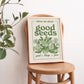 Framed "Plant Good Seeds" Print - Framed Prints - Kinder Planet Company