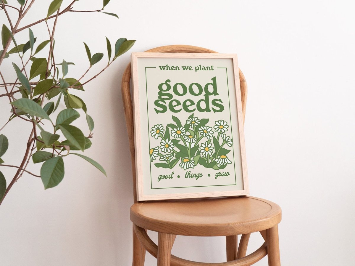 Framed "Plant Good Seeds" Print - Framed Prints - Kinder Planet Company