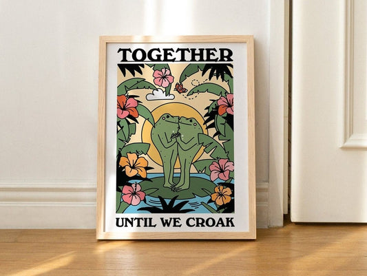 Framed "Together Until We Croak" Print - Framed Prints - Kinder Planet Company