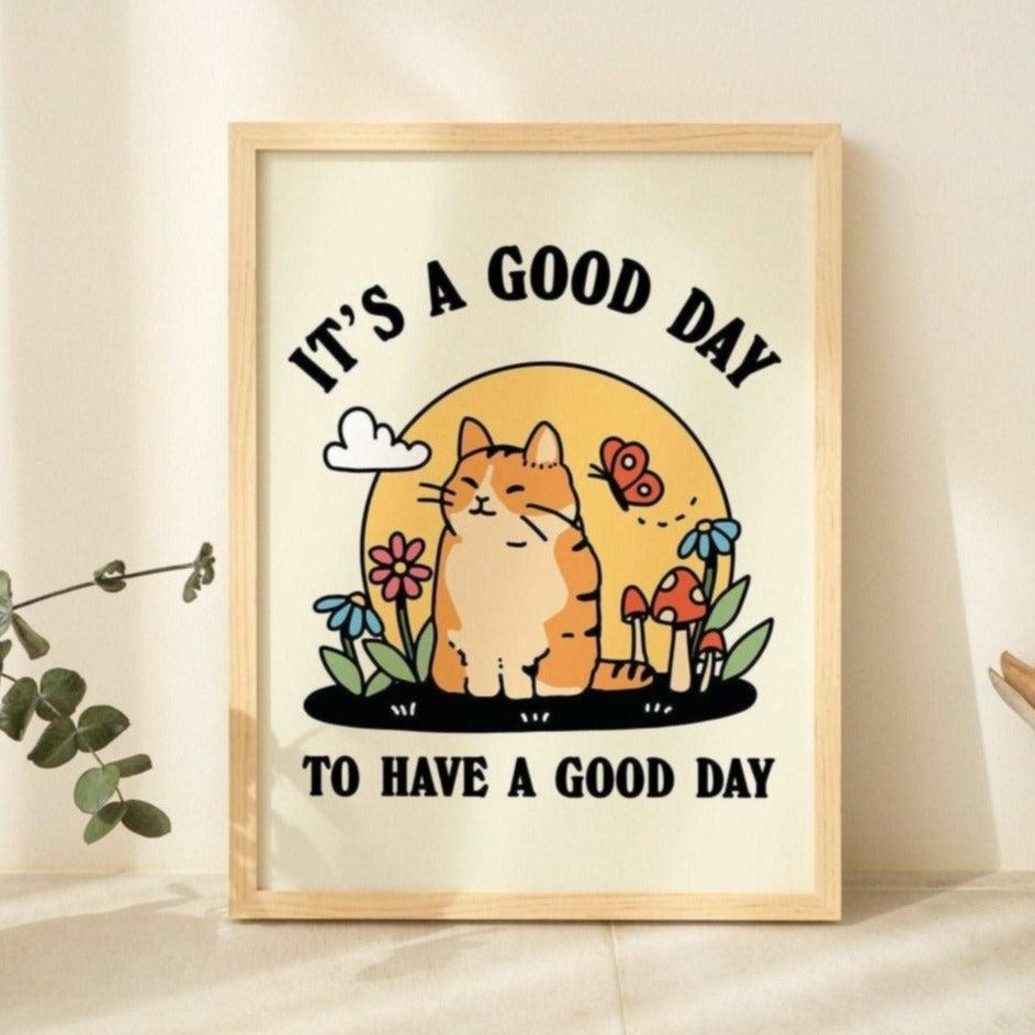 'Good Day To Have A Good Day' Cat Print - Art Prints - Kinder Planet Company