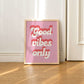 'Good Vibes Only' Retro Pink Typography Print - Art Prints - Kinder Planet Company