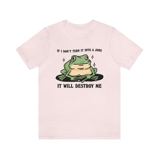 'It Will Destroy Me' Crying Frog Tshirt - T-shirts - Kinder Planet Company