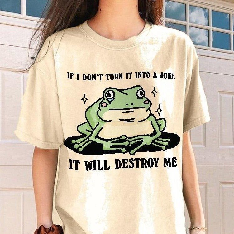 'It Will Destroy Me' Funny Frog Tshirt - T-shirts - Kinder Planet Company