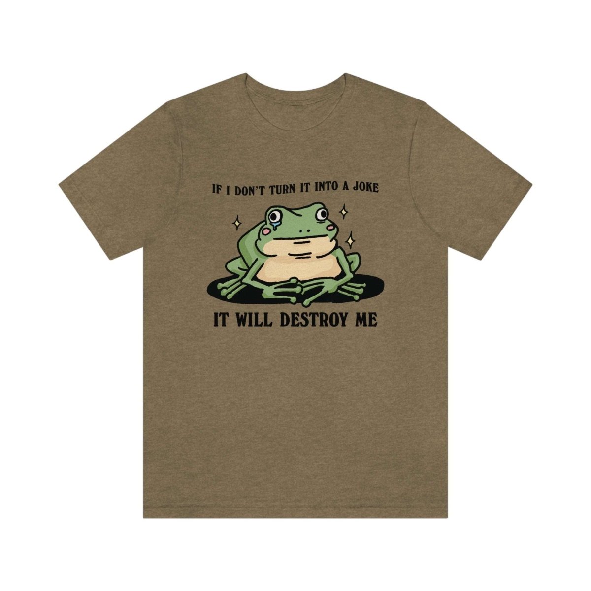 'It Will Destroy Me' Funny Frog Tshirt - T-shirts - Kinder Planet Company