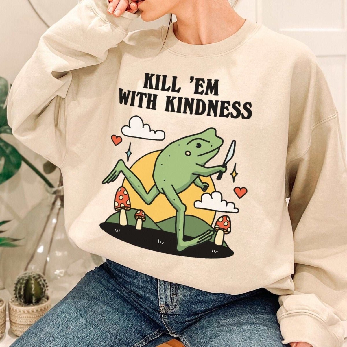 'Kill Em With Kindness' Frog Sweatshirt - Sweatshirts & Hoodies - Kinder Planet Company
