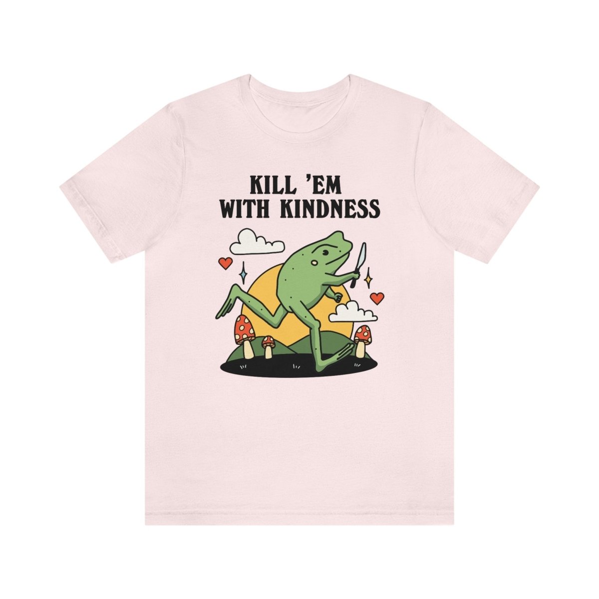 https://kinderplanetcompany.com/cdn/shop/products/kill-em-with-kindness-frog-tshirt-477447.jpg?v=1684937456&width=1445