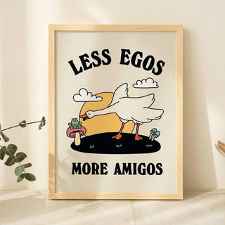 'Less Egos More Amigos' Goose Print - Art Prints - Kinder Planet Company