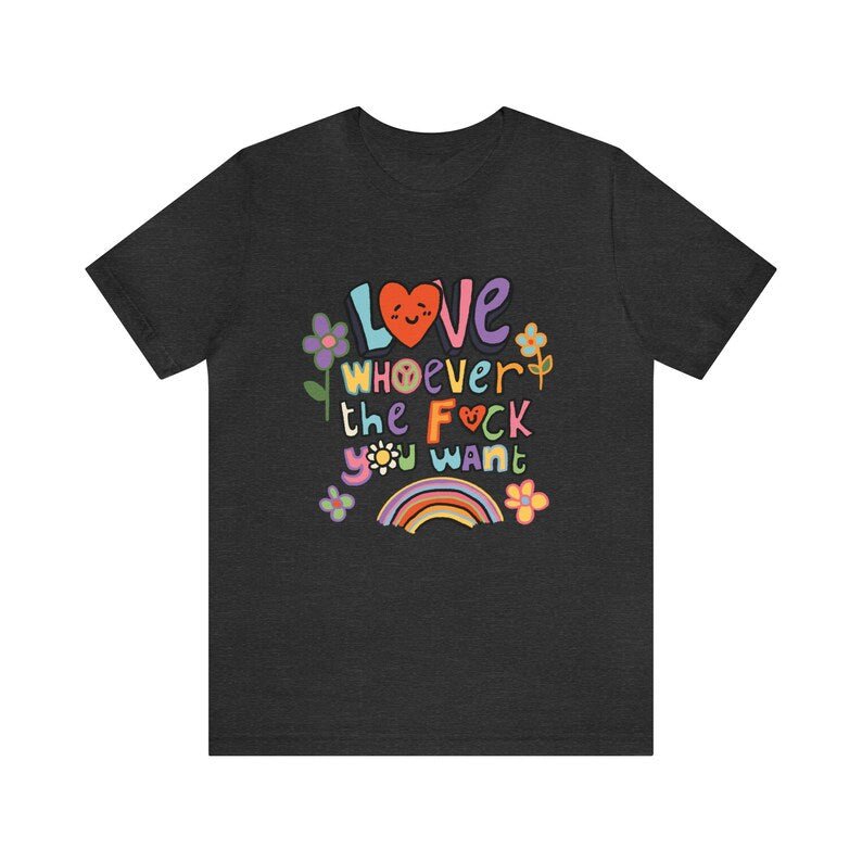 'Love Whoever the F you want' Pride Tshirt - T-shirts - Kinder Planet Company