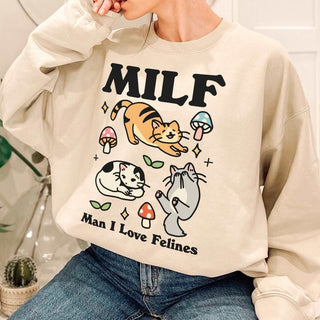 'Milf Man I Love Felines' Sweatshirt - Sweatshirts & Hoodies - Kinder Planet Company