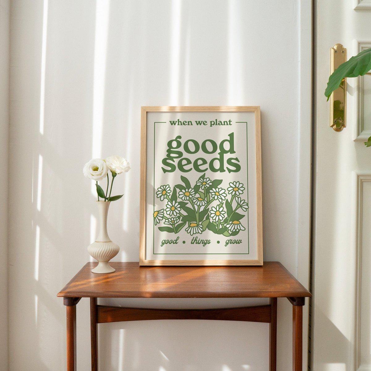 the most beautiful illustrations of plants and seeds 'Plant Good Seeds' Print