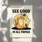 'See Good In All Things' Cat Print - Art Prints - Kinder Planet Company