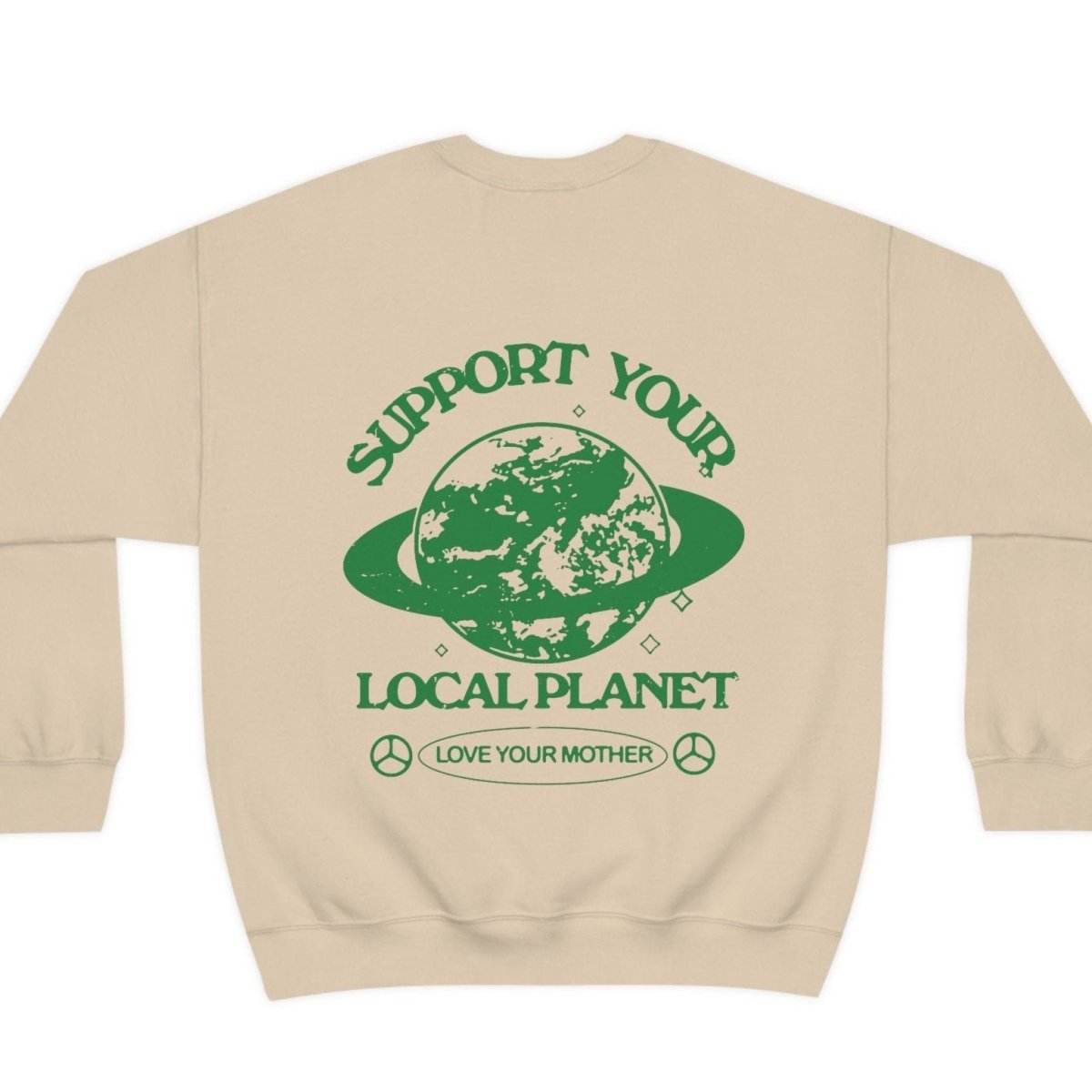 'Support Your Local Planet' Sweatshirt - Sweatshirts & Hoodies - Kinder Planet Company