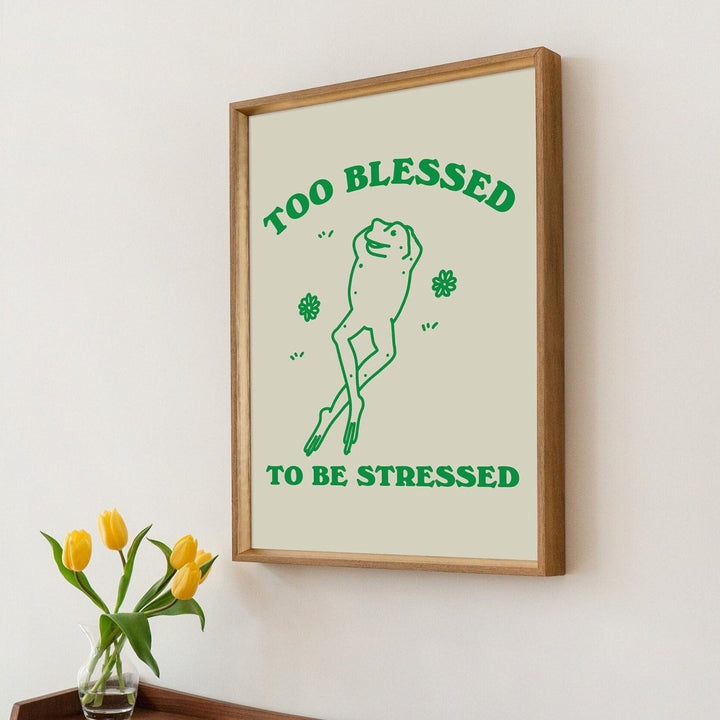 'Too Blessed To Be Stressed' Frog Print - Art Prints - Kinder Planet Company