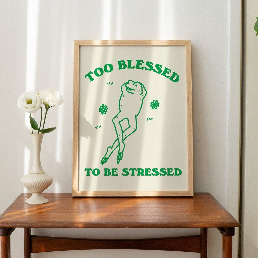 'Too Blessed To Be Stressed' Frog Print - Art Prints - Kinder Planet Company