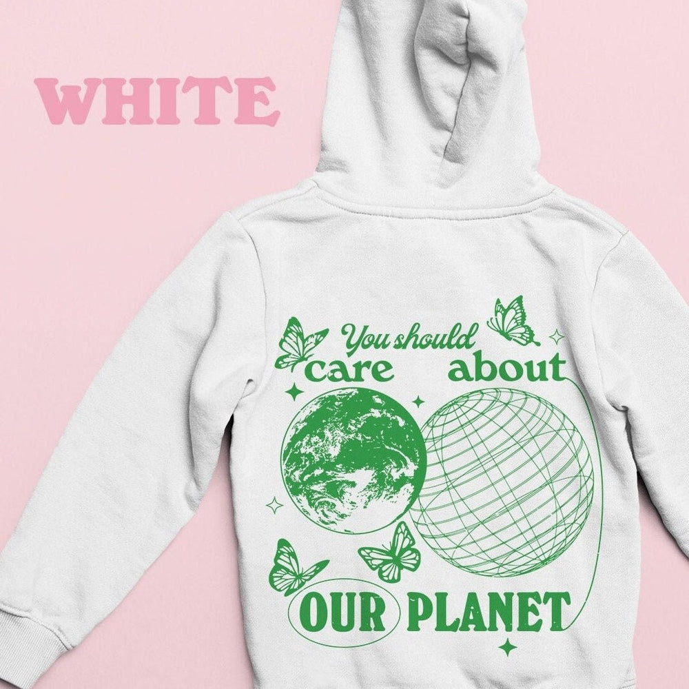 'You Should Care About Our Planet' Hoodie - Sweatshirts & Hoodies - Kinder Planet Company