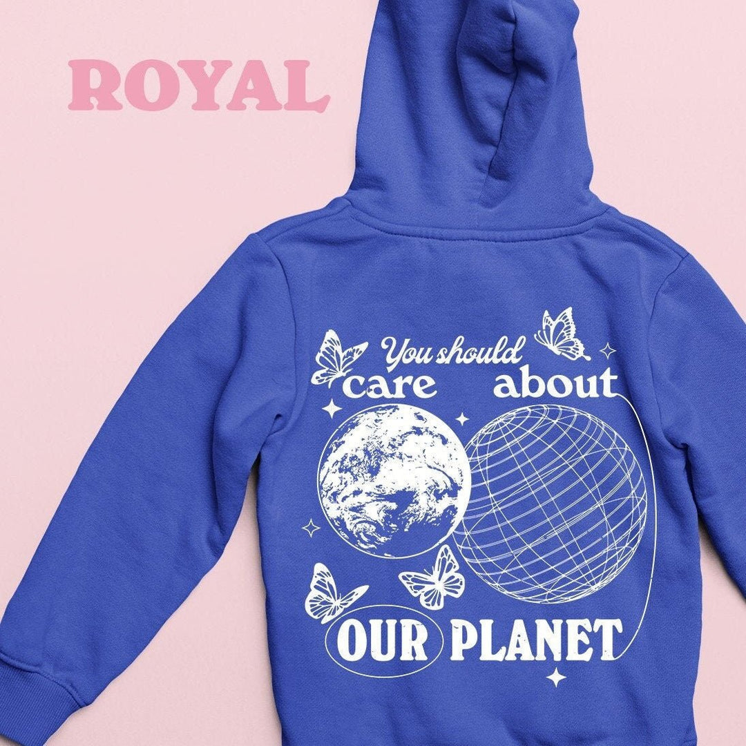 'You Should Care About Our Planet' Hoodie - Sweatshirts & Hoodies - Kinder Planet Company